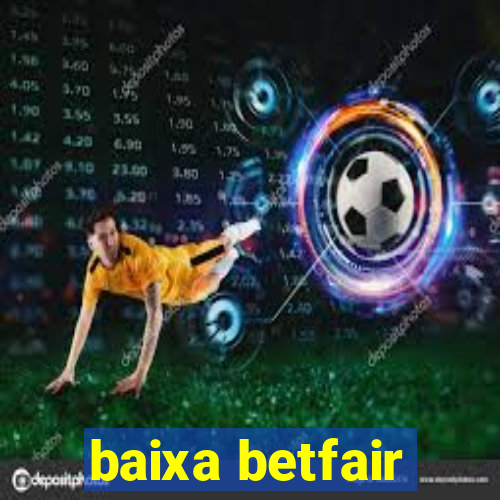 baixa betfair